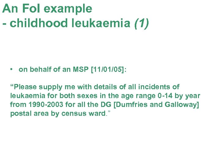 An Fo. I example - childhood leukaemia (1) • on behalf of an MSP