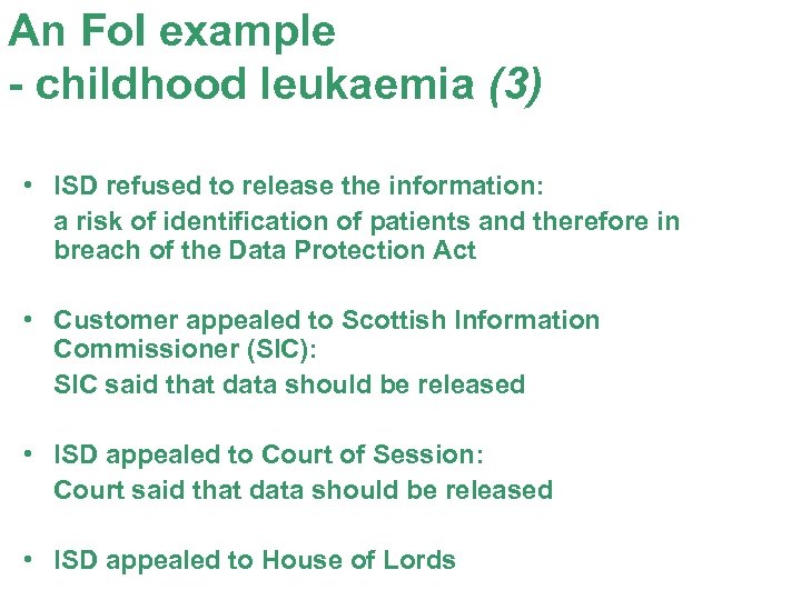 An Fo. I example - childhood leukaemia (3) • ISD refused to release the