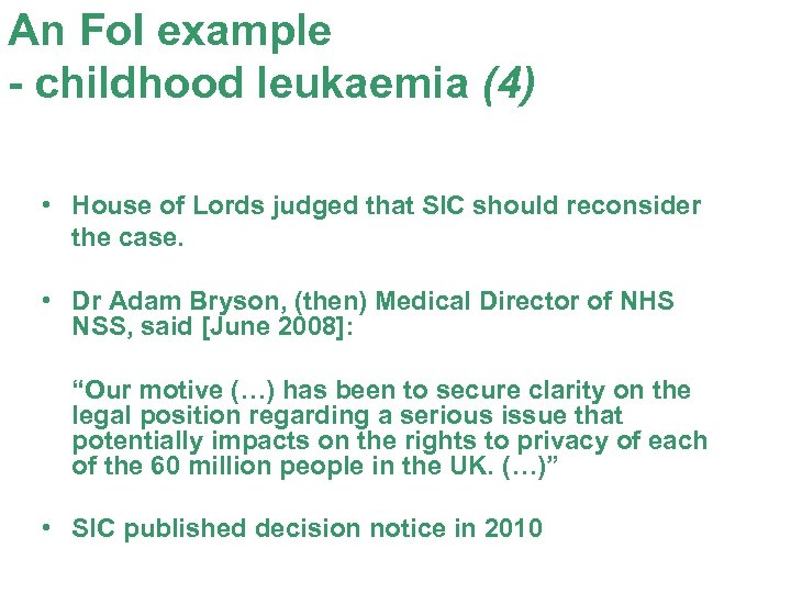 An Fo. I example - childhood leukaemia (4) • House of Lords judged that