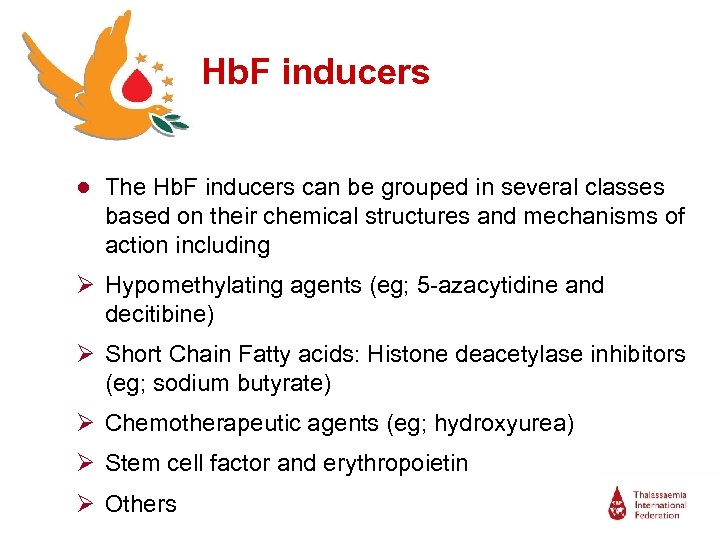 Hb. F inducers ● The Hb. F inducers can be grouped in several classes