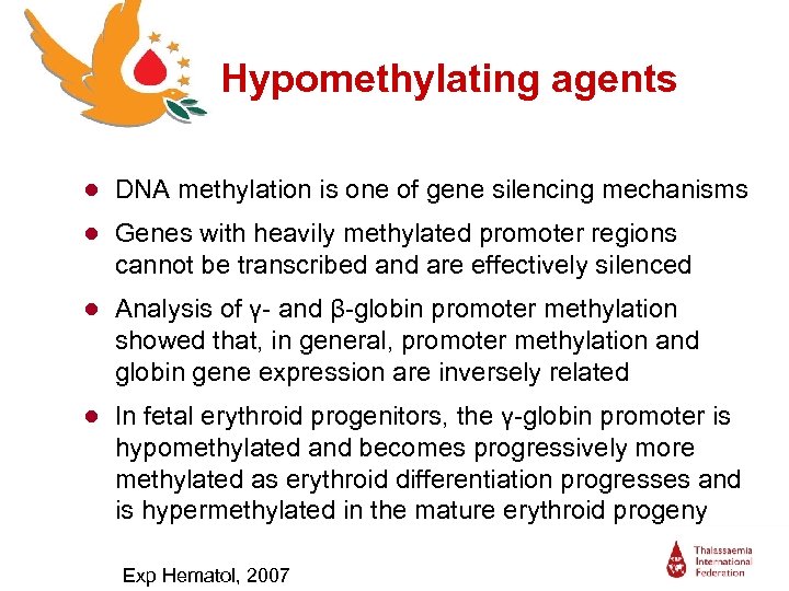Hypomethylating agents ● DNA methylation is one of gene silencing mechanisms ● Genes with