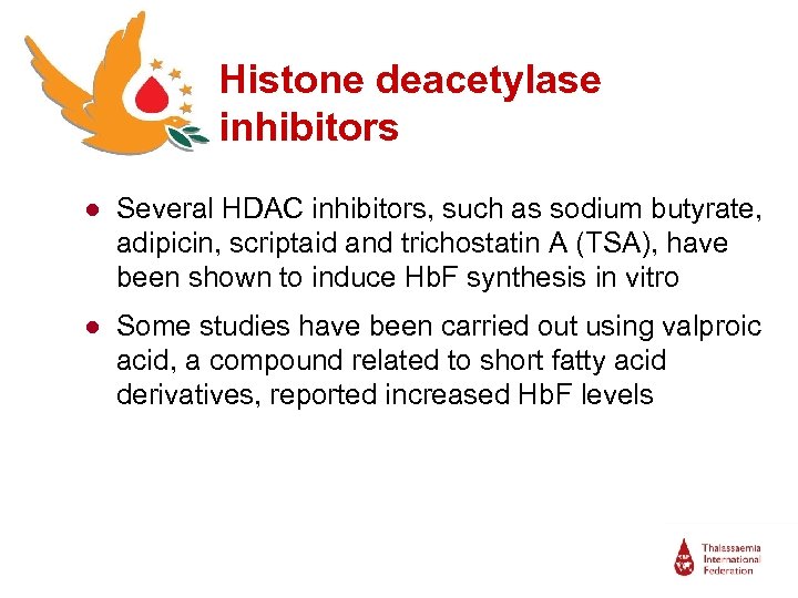 Histone deacetylase inhibitors ● Several HDAC inhibitors, such as sodium butyrate, adipicin, scriptaid and