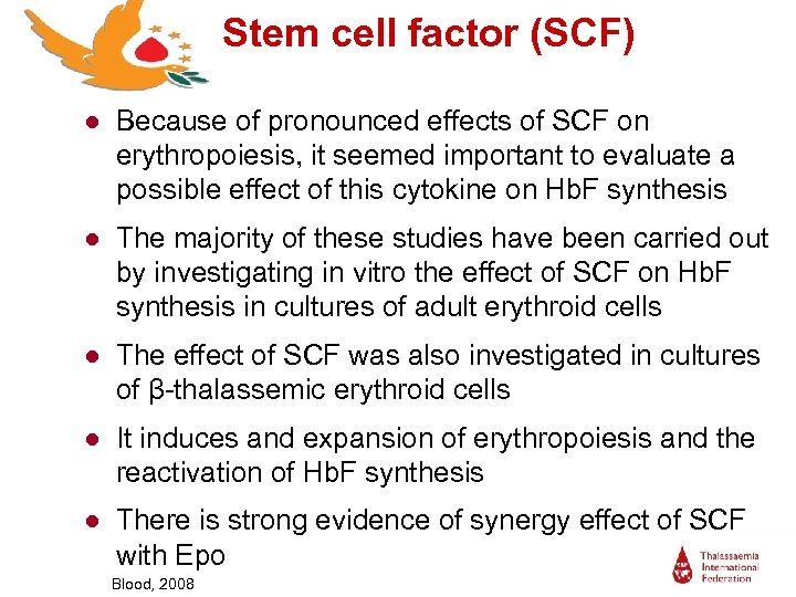 Stem cell factor (SCF) ● Because of pronounced effects of SCF on erythropoiesis, it