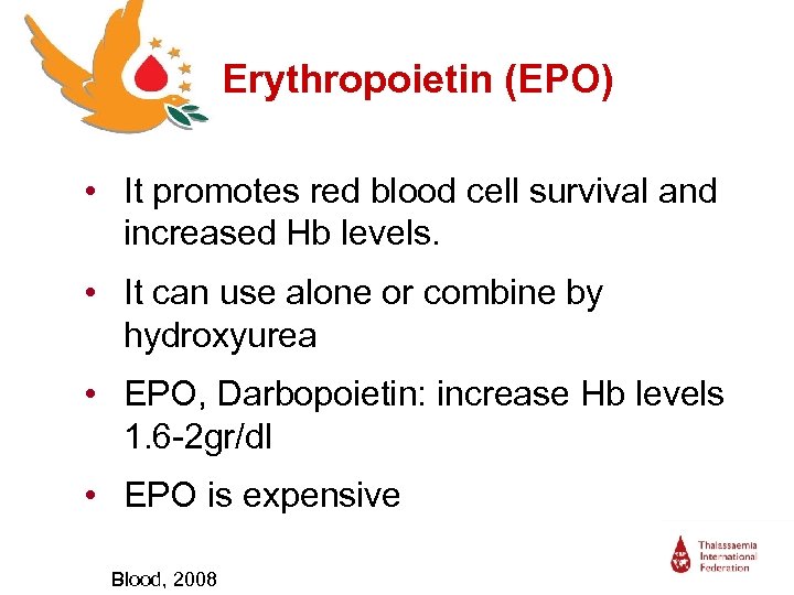 Erythropoietin (EPO) • It promotes red blood cell survival and increased Hb levels. •