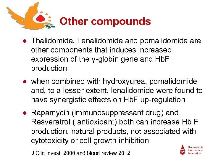Other compounds ● Thalidomide, Lenalidomide and pomalidomide are other components that induces increased expression