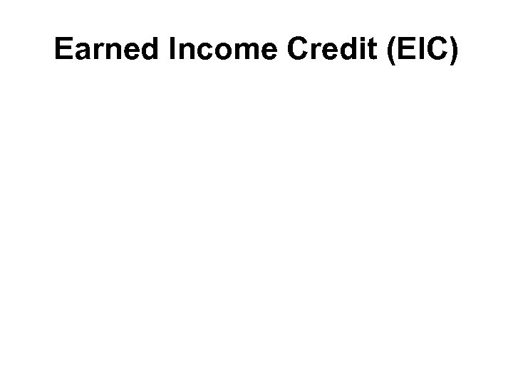 Earned Income Credit (EIC) 