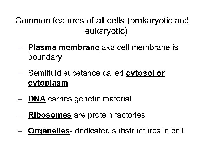 Common features of all cells (prokaryotic and eukaryotic) – Plasma membrane aka cell membrane