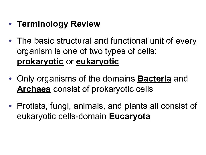  • Terminology Review • The basic structural and functional unit of every organism