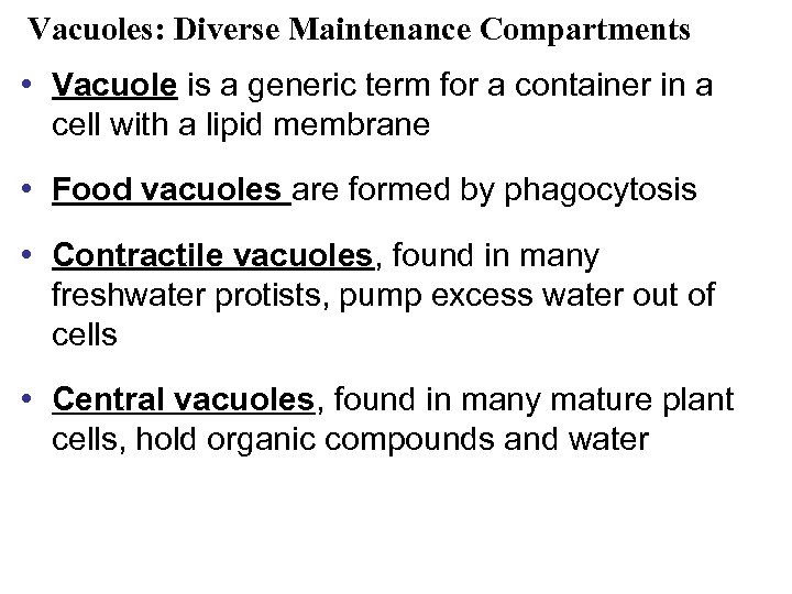 Vacuoles: Diverse Maintenance Compartments • Vacuole is a generic term for a container in