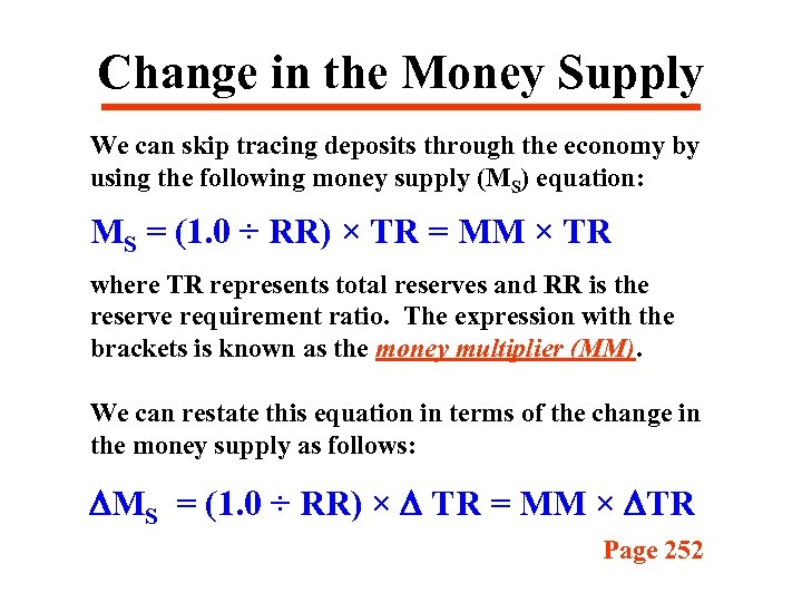Change in the Money Supply We can skip tracing deposits through the economy by