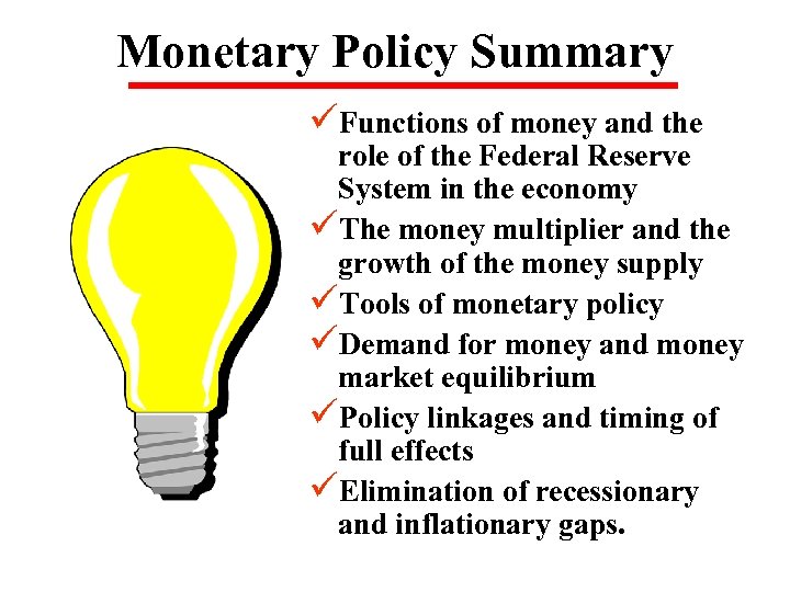 Monetary Policy Summary üFunctions of money and the role of the Federal Reserve System