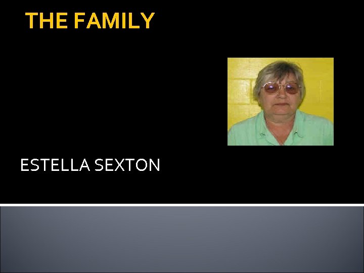 THE FAMILY ESTELLA SEXTON 