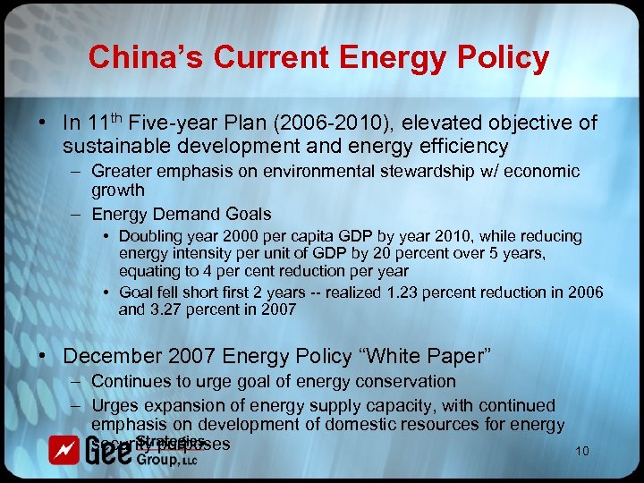 China’s Current Energy Policy • In 11 th Five-year Plan (2006 -2010), elevated objective