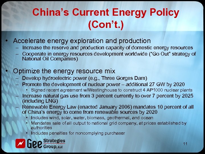 China’s Current Energy Policy (Con’t. ) • Accelerate energy exploration and production – Increase
