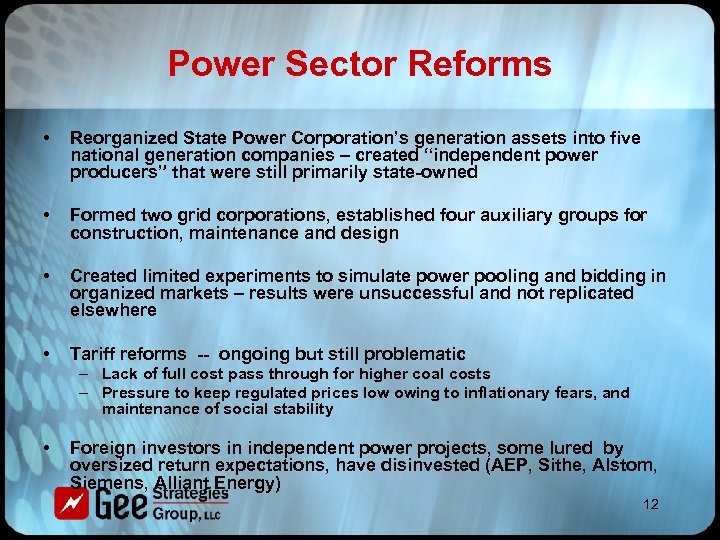 Power Sector Reforms • Reorganized State Power Corporation’s generation assets into five national generation