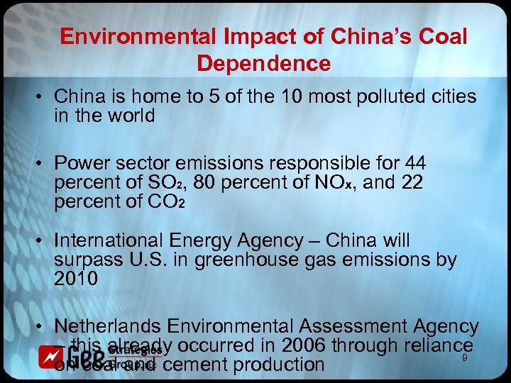 Environmental Impact of China’s Coal Dependence • China is home to 5 of the