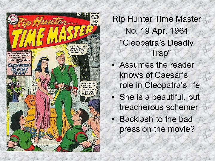 Rip Hunter Time Master No. 19 Apr. 1964 “Cleopatra’s Deadly Trap” • Assumes the
