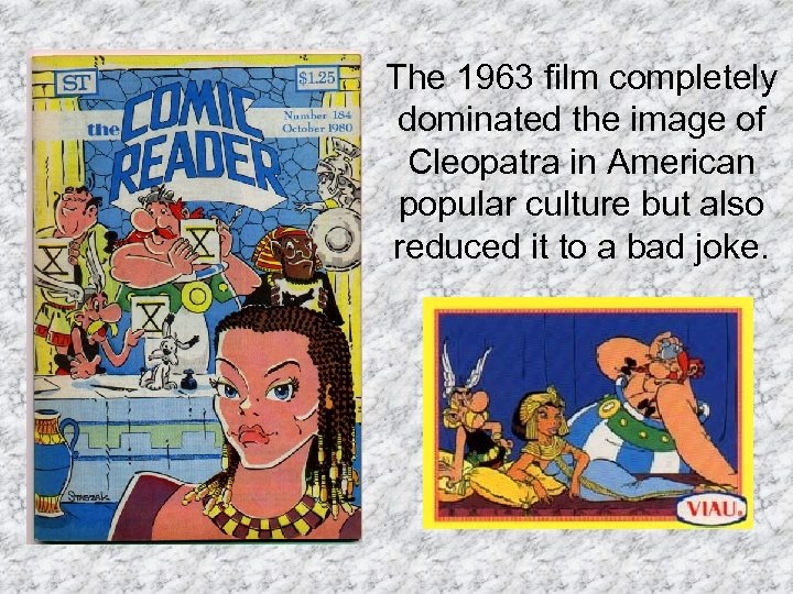 The 1963 film completely dominated the image of Cleopatra in American popular culture but