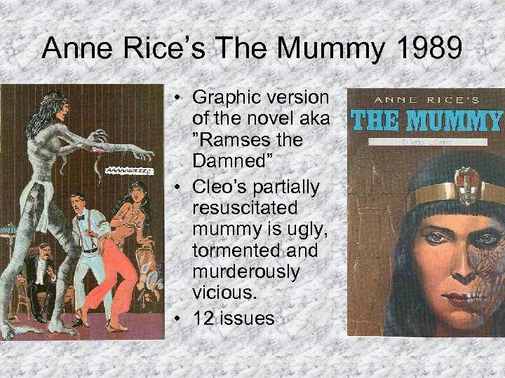 Anne Rice’s The Mummy 1989 • Graphic version of the novel aka ”Ramses the