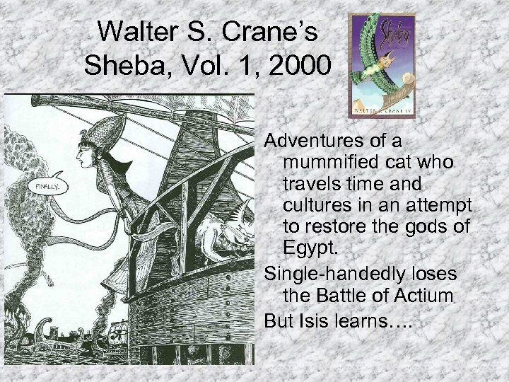 Walter S. Crane’s Sheba, Vol. 1, 2000 Adventures of a mummified cat who travels