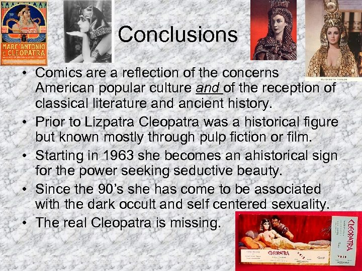 Conclusions • Comics are a reflection of the concerns American popular culture and of