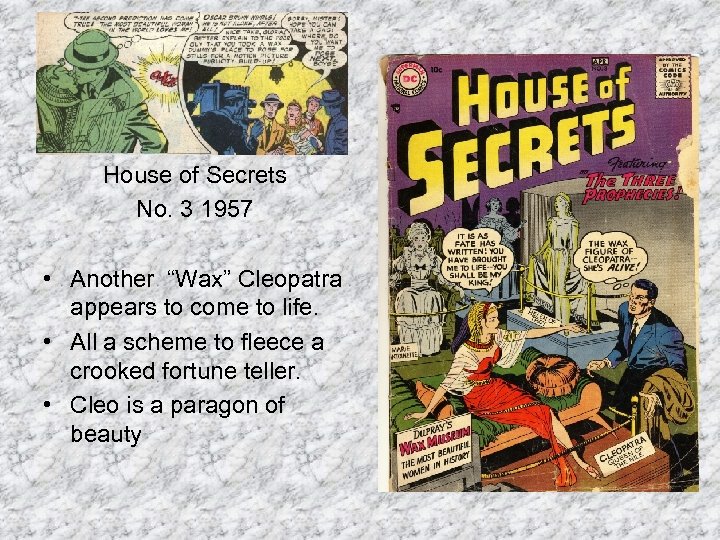 House of Secrets No. 3 1957 • Another “Wax” Cleopatra appears to come to
