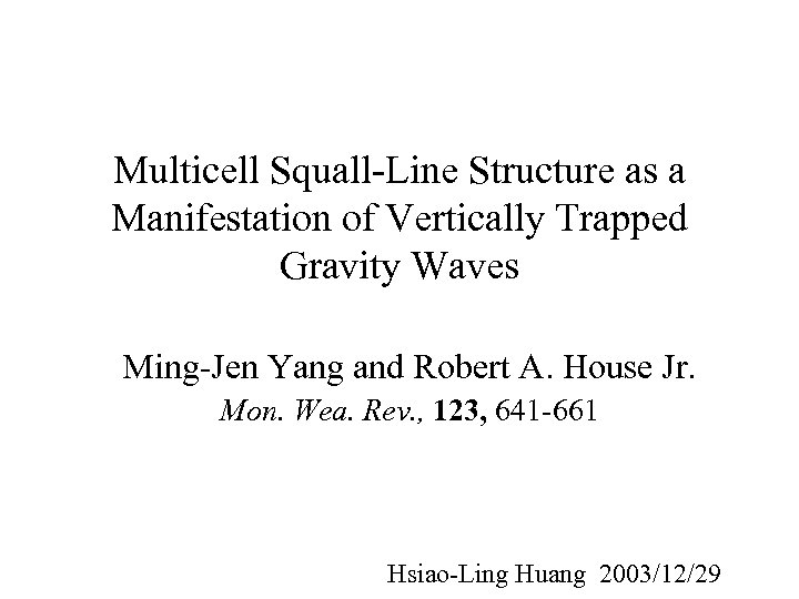 Multicell Squall-Line Structure as a Manifestation of Vertically Trapped Gravity Waves Ming-Jen Yang and