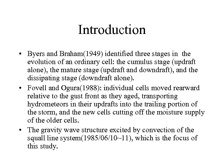 Introduction • Byers and Braham(1949) identified three stages in the evolution of an ordinary