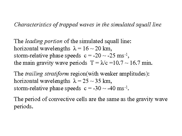 Characteristics of trapped waves in the simulated squall line The leading portion of the