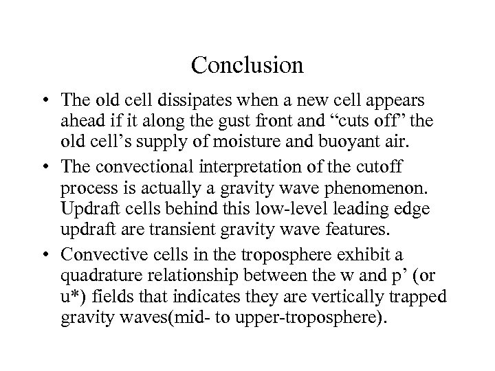 Conclusion • The old cell dissipates when a new cell appears ahead if it