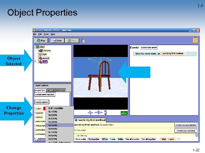 Object Properties 1. 4 Object Selected Change Properties 1 -22 