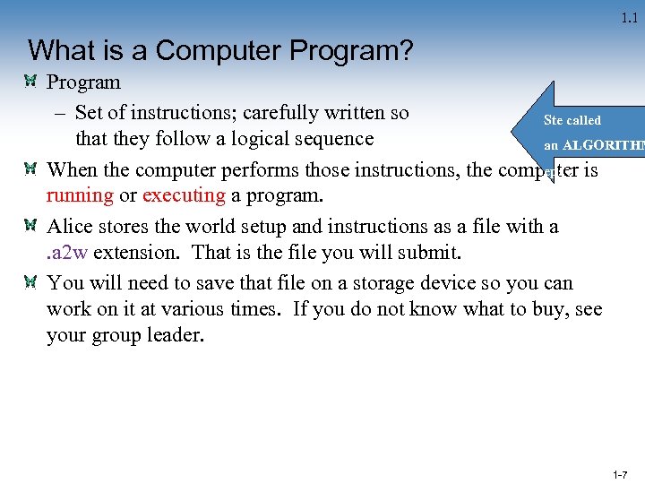 1. 1 What is a Computer Program? Program – Set of instructions; carefully written