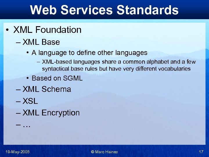 Web Services Standards • XML Foundation – XML Base • A language to define