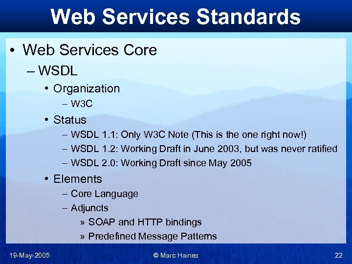 Web Services Standards • Web Services Core – WSDL • Organization – W 3