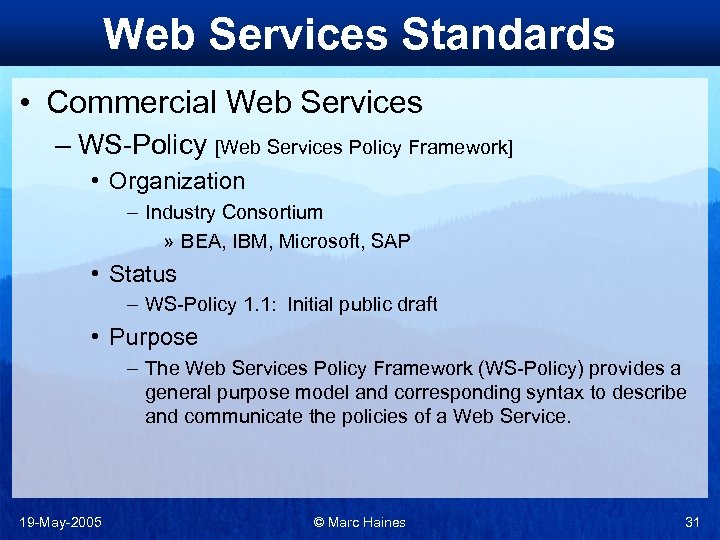 Web Services Standards • Commercial Web Services – WS-Policy [Web Services Policy Framework] •