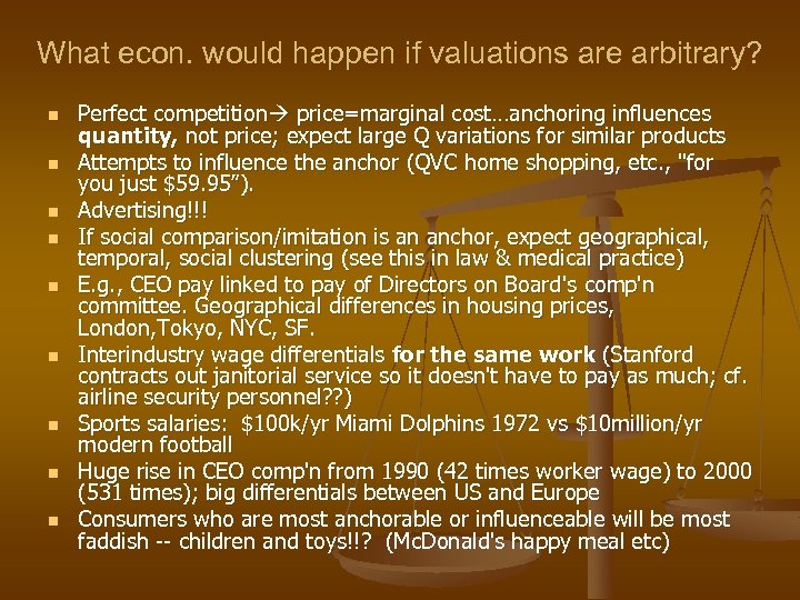 What econ. would happen if valuations are arbitrary? n n n n n Perfect