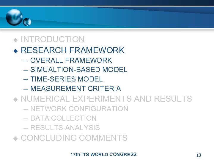 u u INTRODUCTION RESEARCH FRAMEWORK – – u OVERALL FRAMEWORK SIMUALTION-BASED MODEL TIME-SERIES MODEL