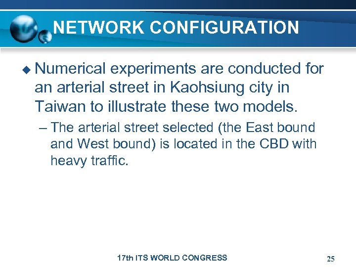 NETWORK CONFIGURATION u Numerical experiments are conducted for an arterial street in Kaohsiung city