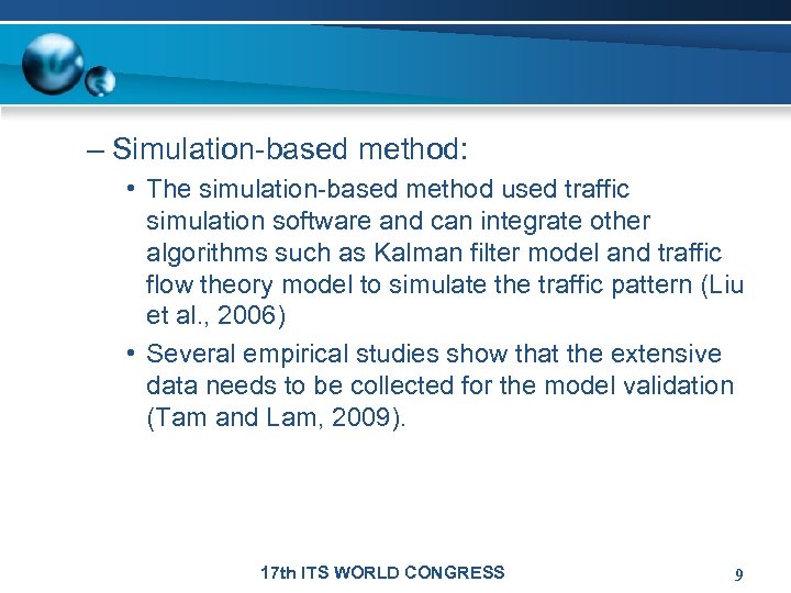 – Simulation-based method: • The simulation-based method used traffic simulation software and can integrate