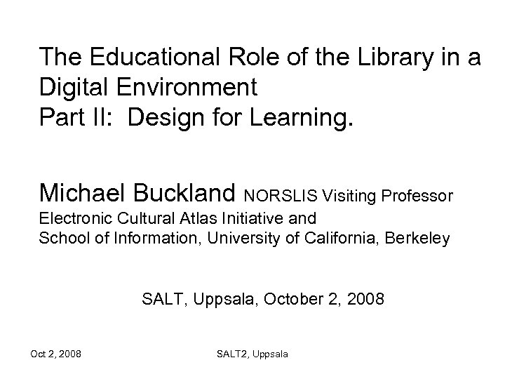 The Educational Role of the Library in a Digital Environment Part II: Design for