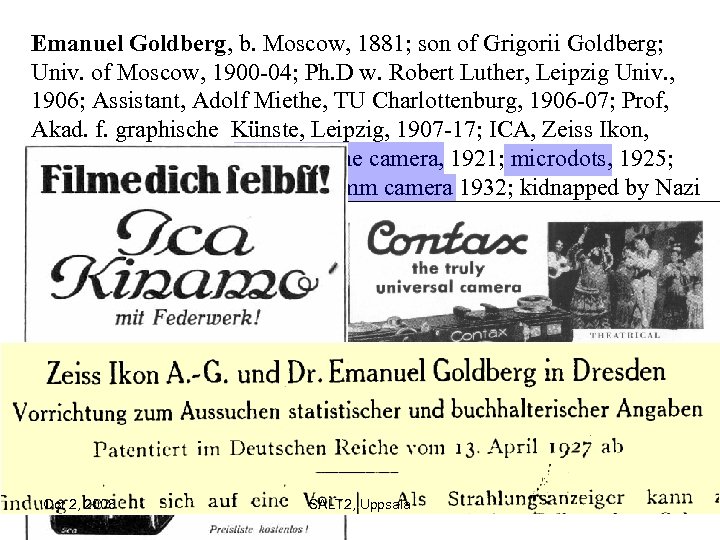 Emanuel Goldberg, b. Moscow, 1881; son of Grigorii Goldberg; Univ. of Moscow, 1900 -04;