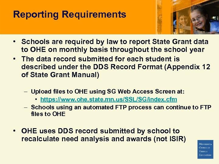 Reporting Requirements • Schools are required by law to report State Grant data to