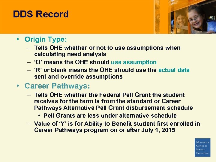 DDS Record • Origin Type: – Tells OHE whether or not to use assumptions