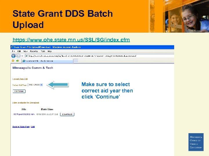 State Grant DDS Batch Upload https: //www. ohe. state. mn. us/SSL/SG/index. cfm Make sure