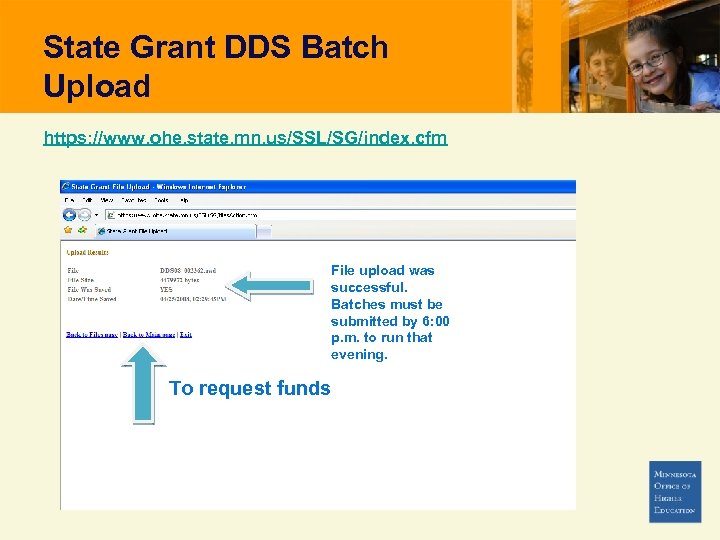 State Grant DDS Batch Upload https: //www. ohe. state. mn. us/SSL/SG/index. cfm File upload