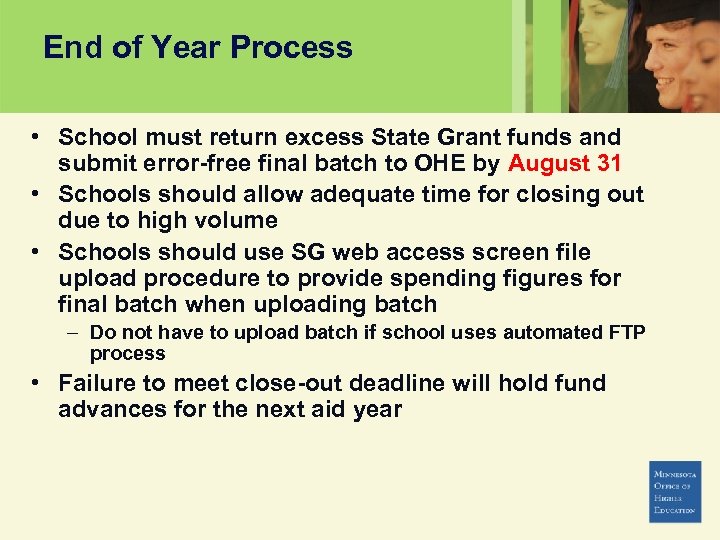 End of Year Process • School must return excess State Grant funds and submit
