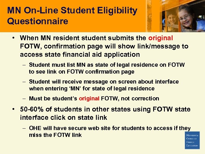 MN On-Line Student Eligibility Questionnaire • When MN resident student submits the original FOTW,