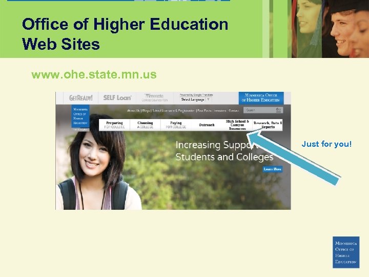 Office of Higher Education Web Sites www. ohe. state. mn. us Just for you!