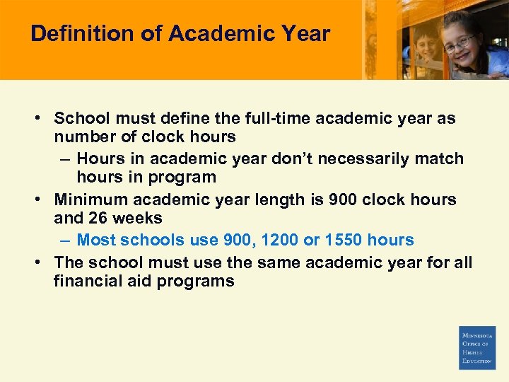 Definition of Academic Year • School must define the full-time academic year as number
