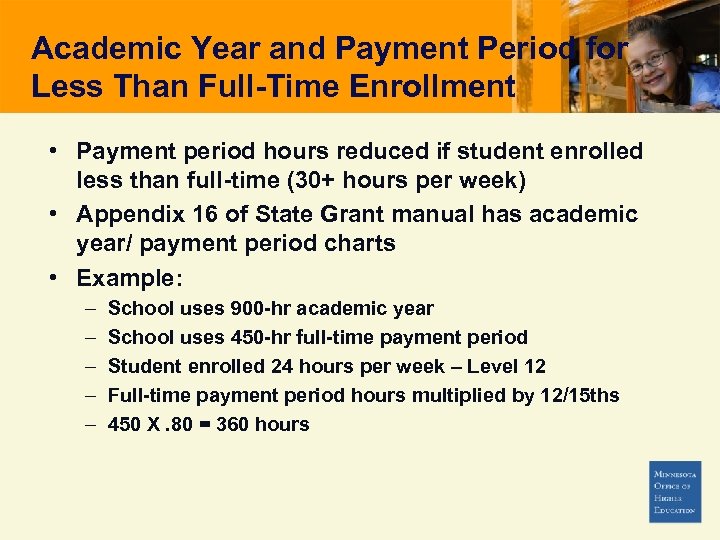 Academic Year and Payment Period for Less Than Full-Time Enrollment • Payment period hours